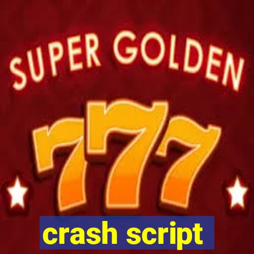 crash script